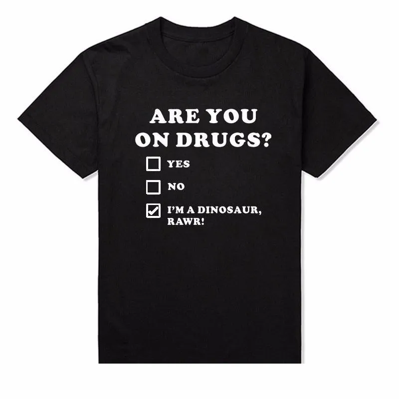 ARE YOU ON DRUGS Funny Printed Club T-shirts with Short Sleeves