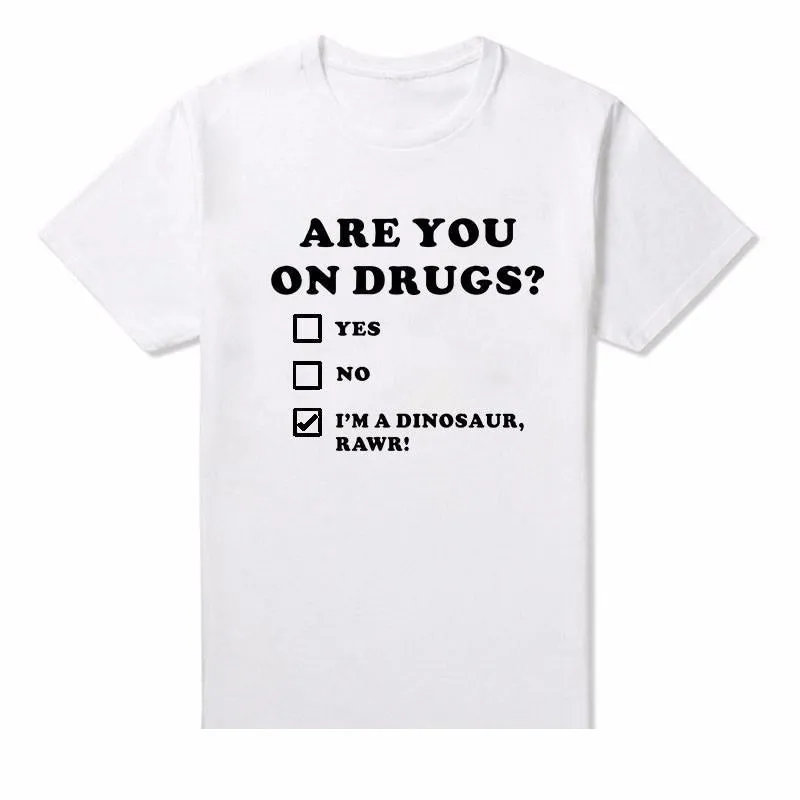 ARE YOU ON DRUGS Funny Printed Club T-shirts with Short Sleeves