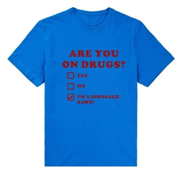 ARE YOU ON DRUGS Funny Printed Club T-shirts with Short Sleeves