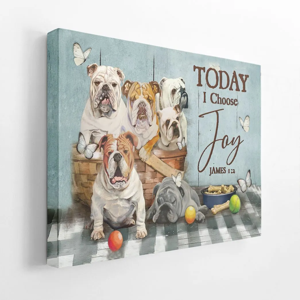 Gearhuman 3D Bulldog Today I Choose Joy Canvas