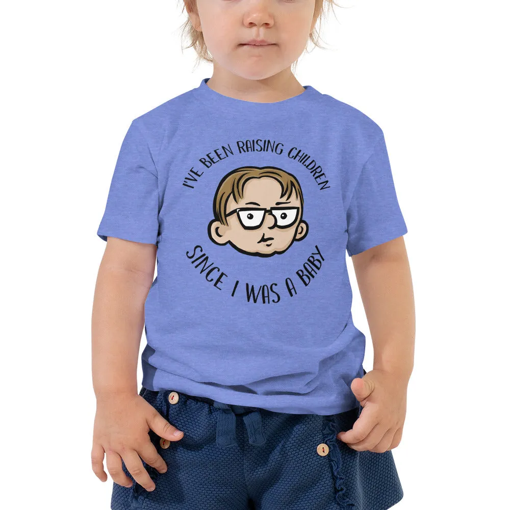 I've Been Raising Children Since - Toddler Tee