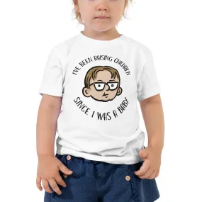 I've Been Raising Children Since - Toddler Tee