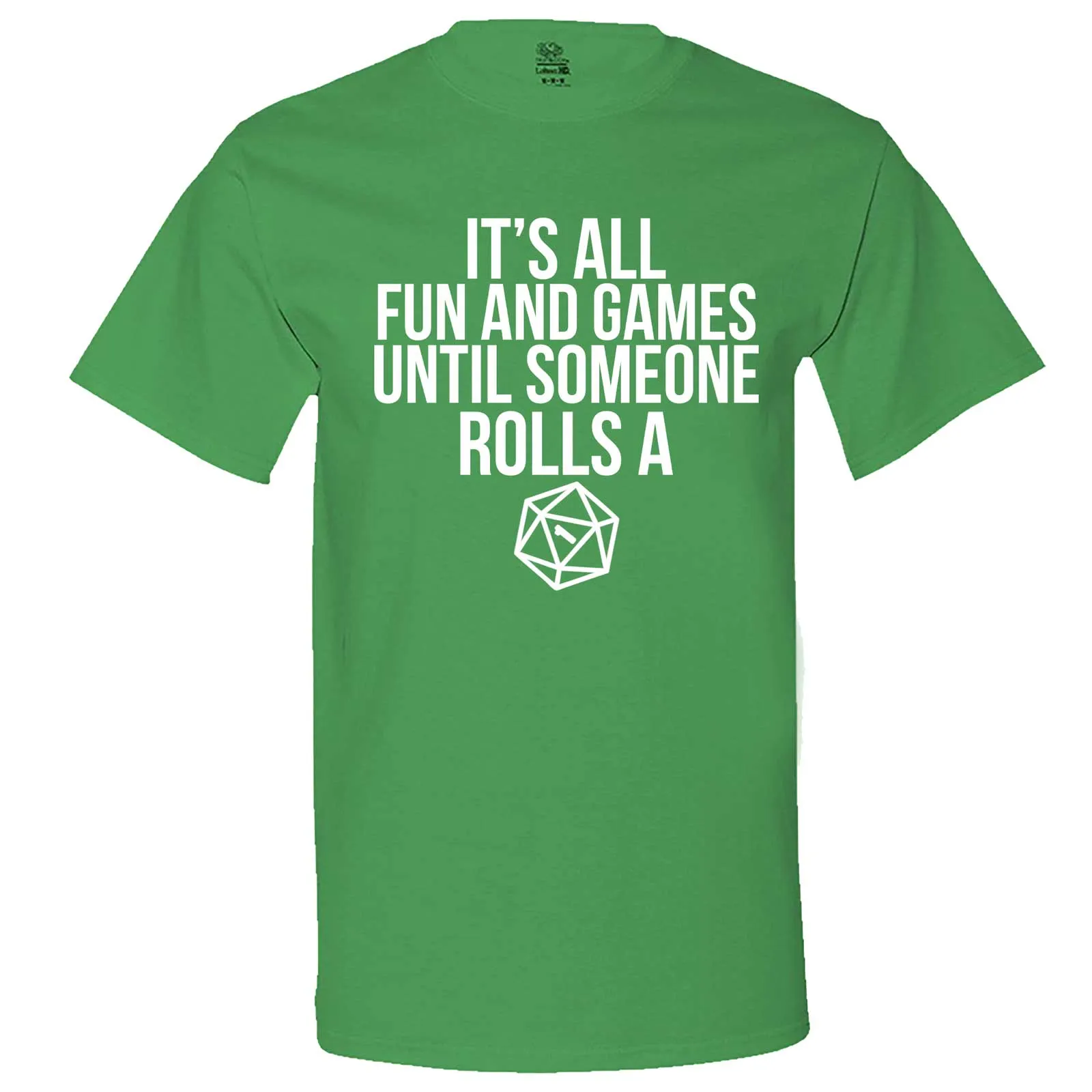 "It's All Fun and Games Until Someone Rolls a One (1)" men's t-shirt