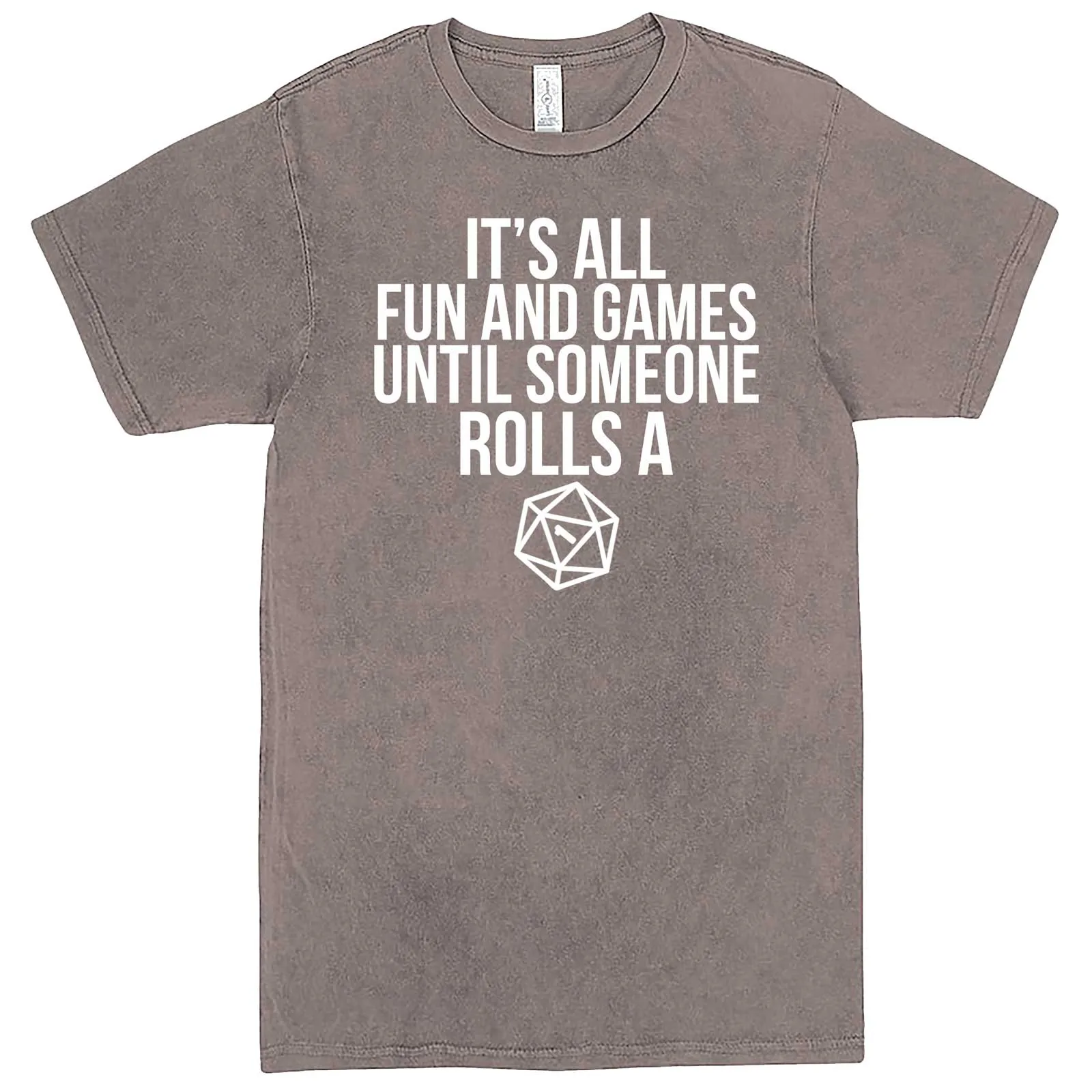 "It's All Fun and Games Until Someone Rolls a One (1)" men's t-shirt