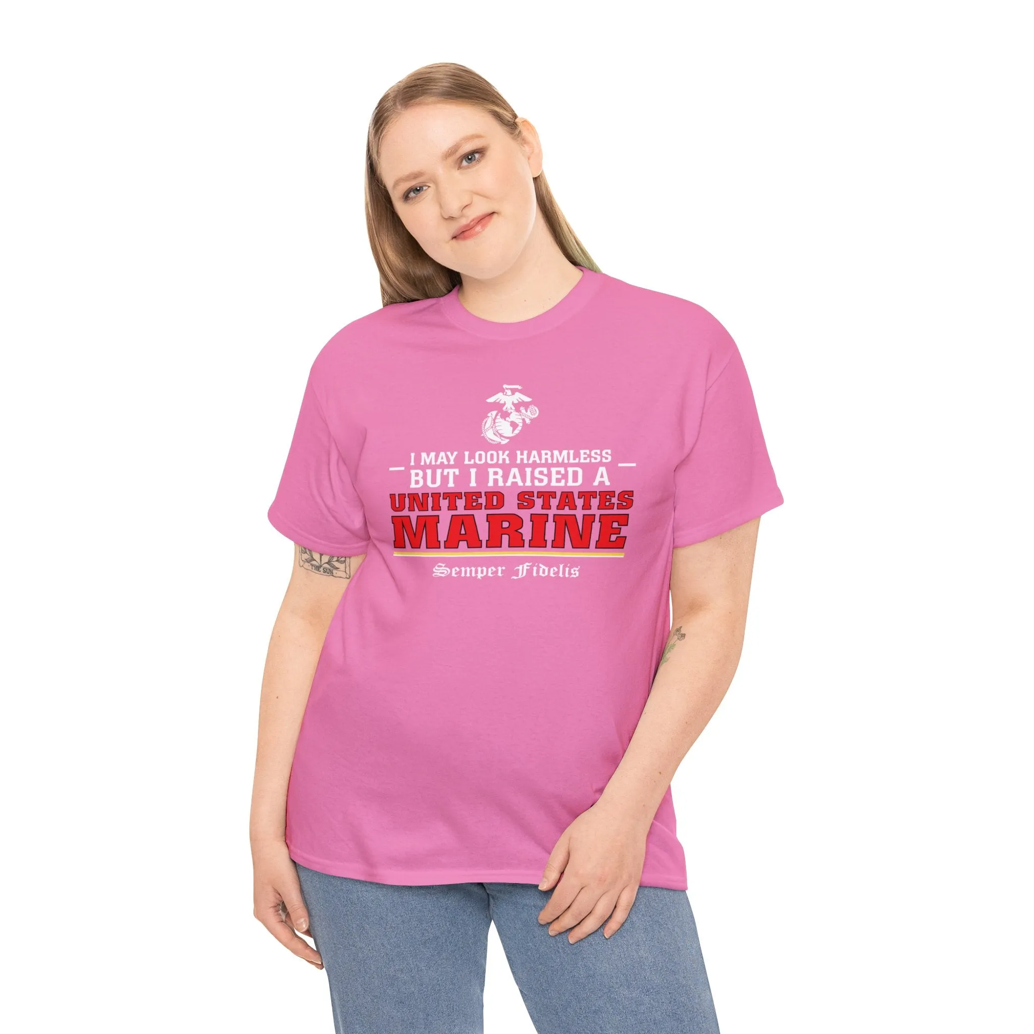 T-Shirt: I May Look Harmless but I Raised a US Marine