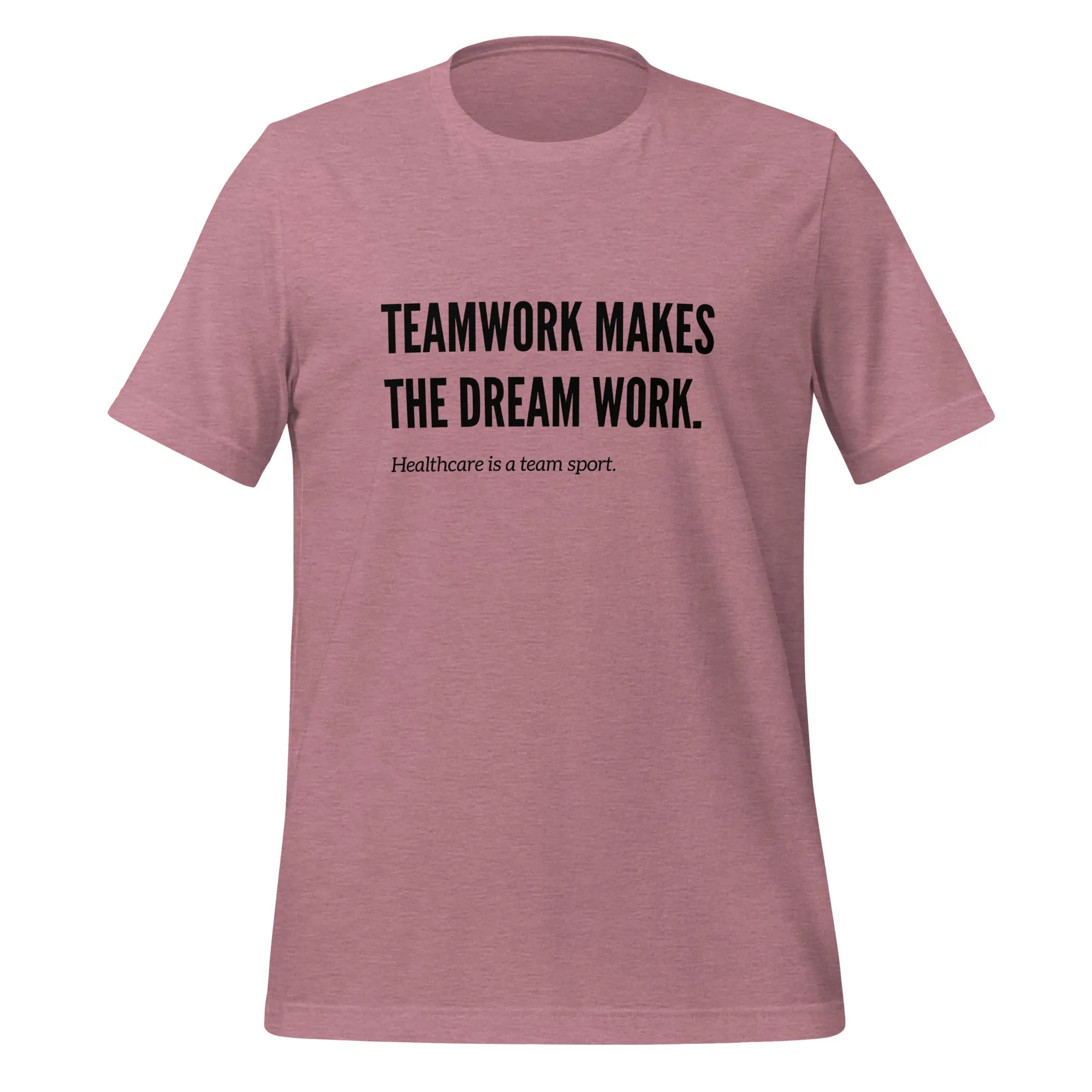 TEAMWORK MAKES THE DREAM WORK TEE